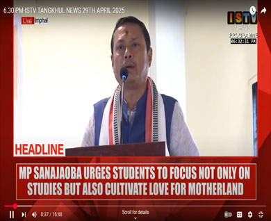 6 30 PM ISTV TANGKHUL NEWS 29TH APRIL 2025